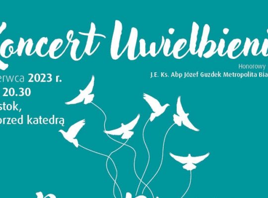 Caritas Archidiecezji Białostockiej 11 czerwca zaprasza na Koncert Uwielbienia BOGU DŹWIĘKI 2023