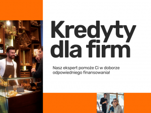 Kredyty dla firm i rolników