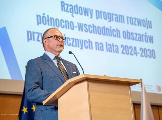 Protas: za kilka tygodni rząd powinien przyjąć program rozwoju północno-wschodnich obszarów przygranicznych