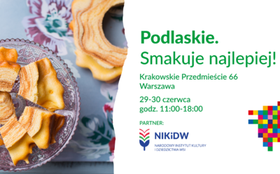 „Podlaskie. Smakuje najlepiej!”- weekendowa promocja regionu w Warszawie