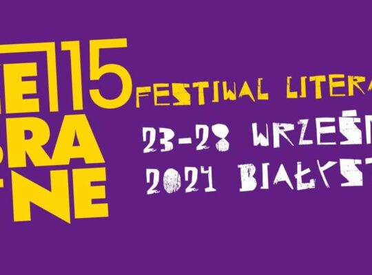 Białystok. Rozpoczyna się Festiwal Literacki „Zebrane”
