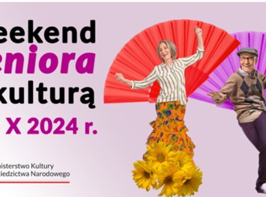 Weekend seniora z kulturą