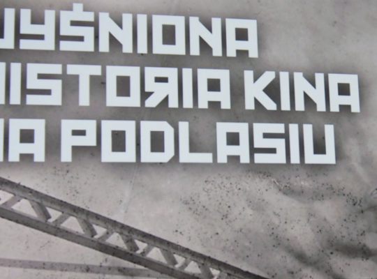 Wyśniona historia kina na Podlasiu – niezwykła wystawa w Sokółce