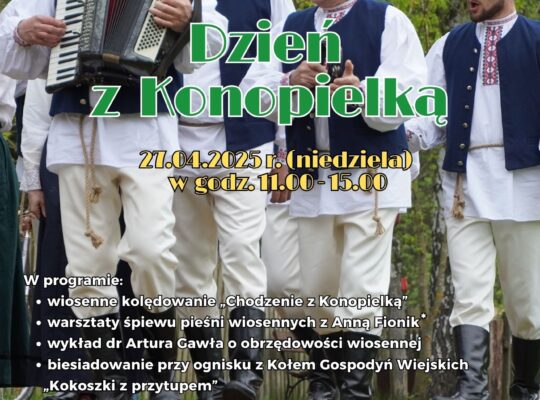 27.04 „Dzień z Konopielką”, czyli spotkanie z tradycją wielkanocną na Podlasiu.