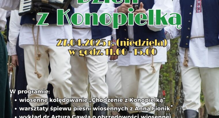 27.04 „Dzień z Konopielką”, czyli spotkanie z tradycją wielkanocną na Podlasiu.
