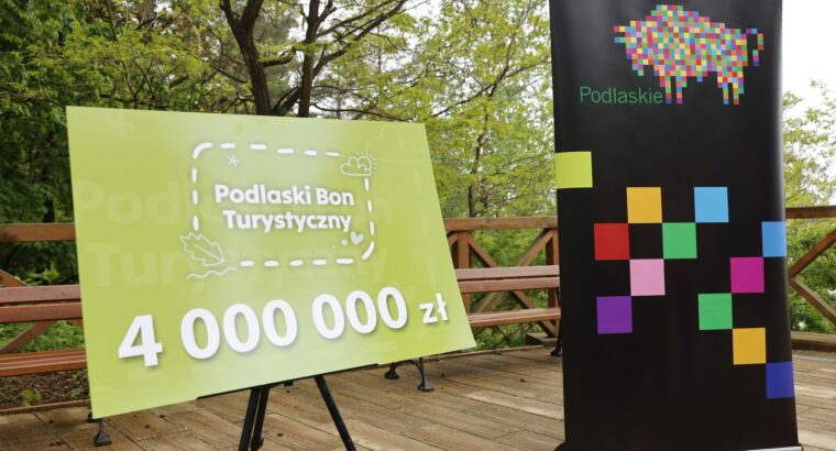 Więcej pieniędzy i nowe możliwości w Podlaskim Bonie Turystycznym