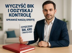 Czyszczenie BIK, KRD, BIG – Pomoc Zadłużonym