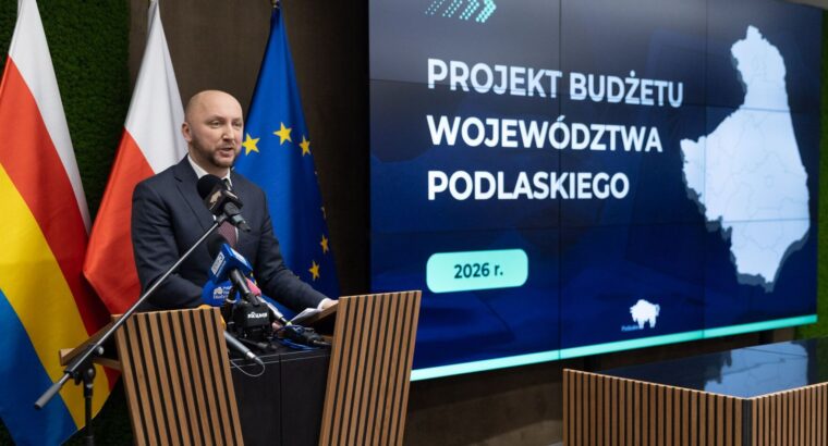 Marszałek: budżet województwa podlaskiego na 2026 r. – budżetem rozwoju