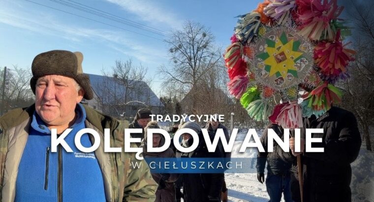 Kolędowanie w Ciełuszkach